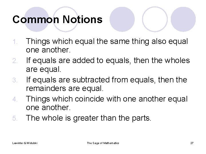 Common Notions 1. 2. 3. 4. 5. Things which equal the same thing also