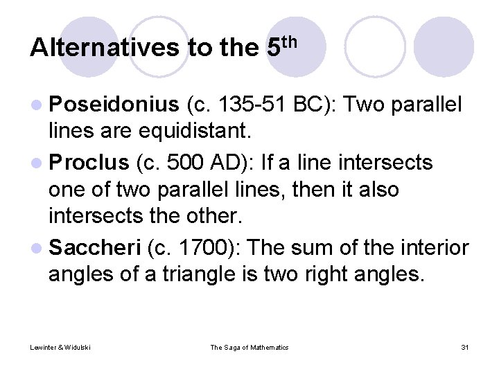 Alternatives to the 5 th l Poseidonius (c. 135 -51 BC): Two parallel lines