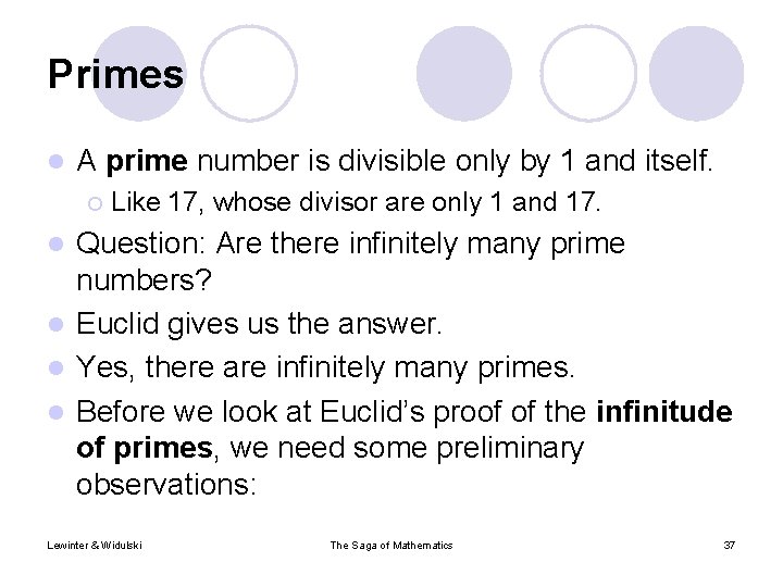 Primes l A prime number is divisible only by 1 and itself. ¡ Like