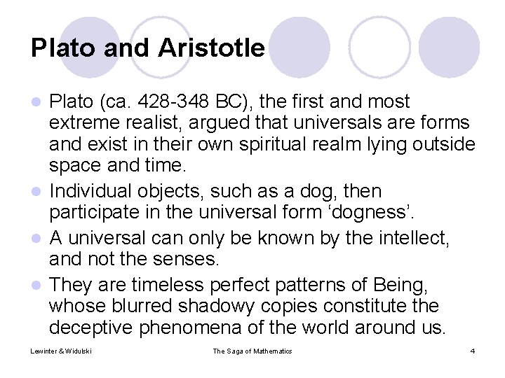 Plato and Aristotle Plato (ca. 428 -348 BC), the first and most extreme realist,