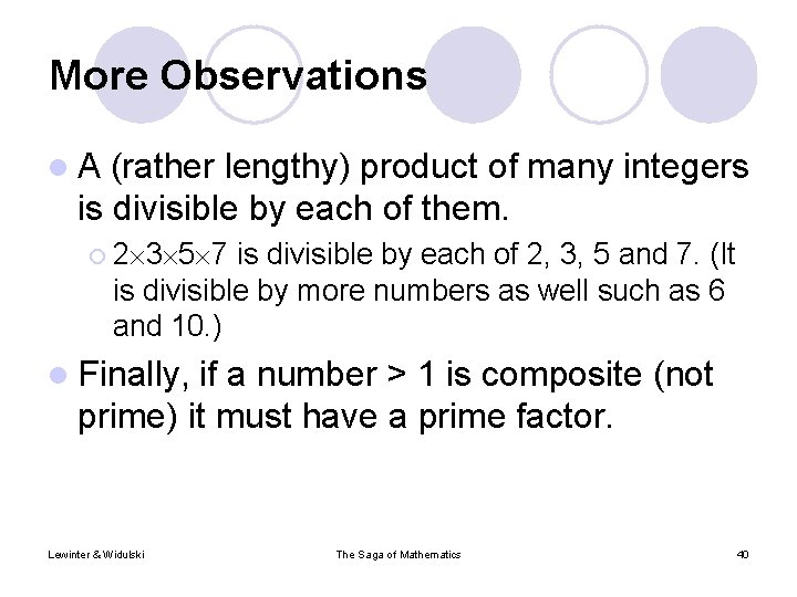 More Observations l. A (rather lengthy) product of many integers is divisible by each