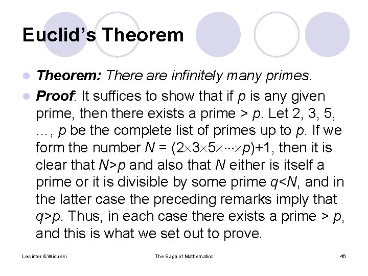 Euclid’s Theorem: There are infinitely many primes. l Proof: It suffices to show that