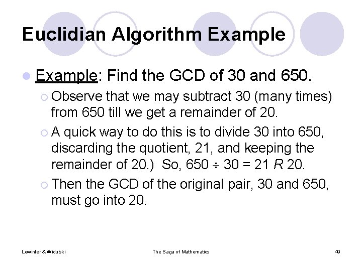Euclidian Algorithm Example l Example: Find the GCD of 30 and 650. ¡ Observe