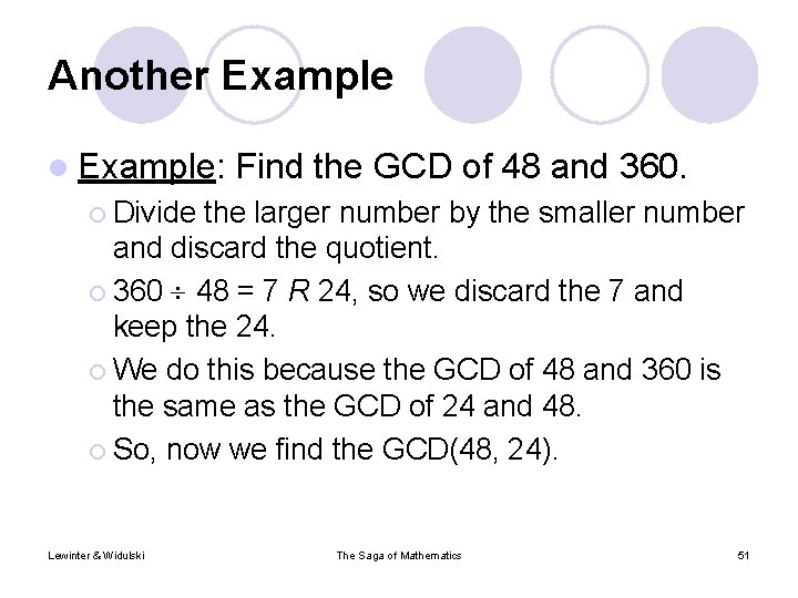 Another Example l Example: Find the GCD of 48 and 360. ¡ Divide the