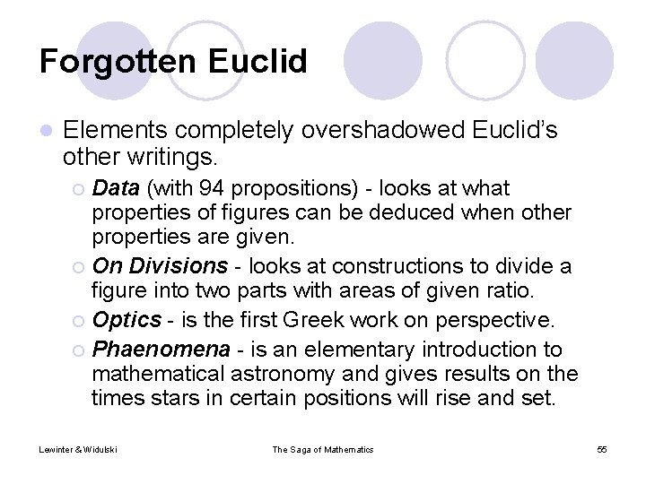 Forgotten Euclid l Elements completely overshadowed Euclid’s other writings. Data (with 94 propositions) -