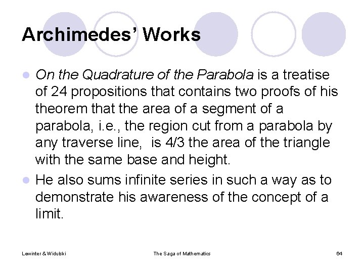 Archimedes’ Works On the Quadrature of the Parabola is a treatise of 24 propositions