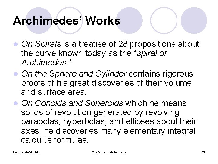 Archimedes’ Works On Spirals is a treatise of 28 propositions about the curve known