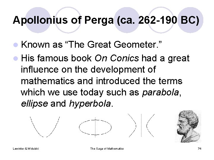 Apollonius of Perga (ca. 262 -190 BC) l Known as “The Great Geometer. ”