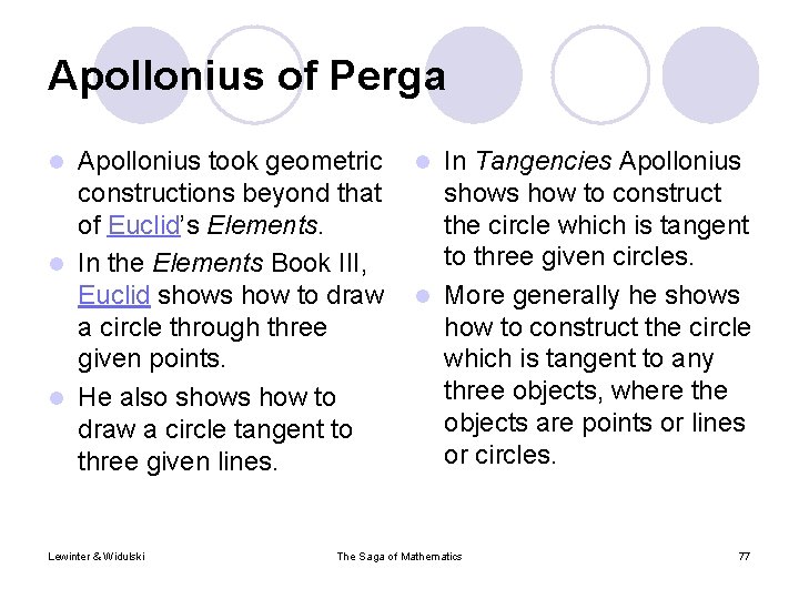 Apollonius of Perga Apollonius took geometric constructions beyond that of Euclid’s Elements. l In