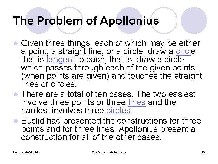 The Problem of Apollonius Given three things, each of which may be either a