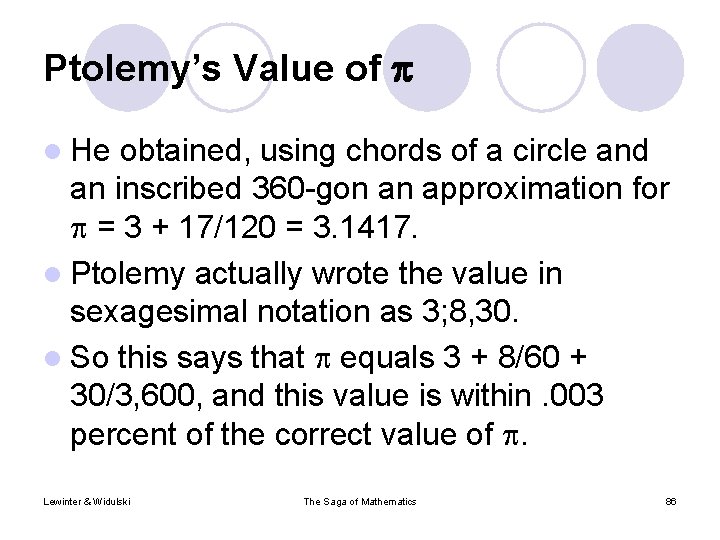 Ptolemy’s Value of l He obtained, using chords of a circle and an inscribed