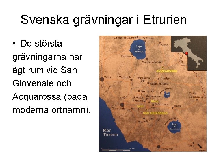 Svenska grävningar i Etrurien • De största grävningarna har ägt rum vid San Giovenale