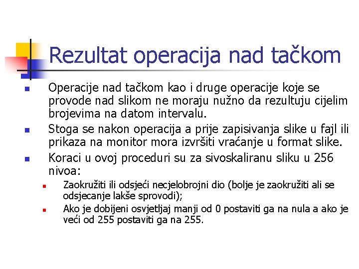 Rezultat operacija nad tačkom Operacije nad tačkom kao i druge operacije koje se provode