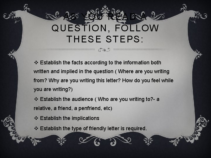 AS YOU READ A QUESTION, FOLLOW THESE STEPS: v Establish the facts according to
