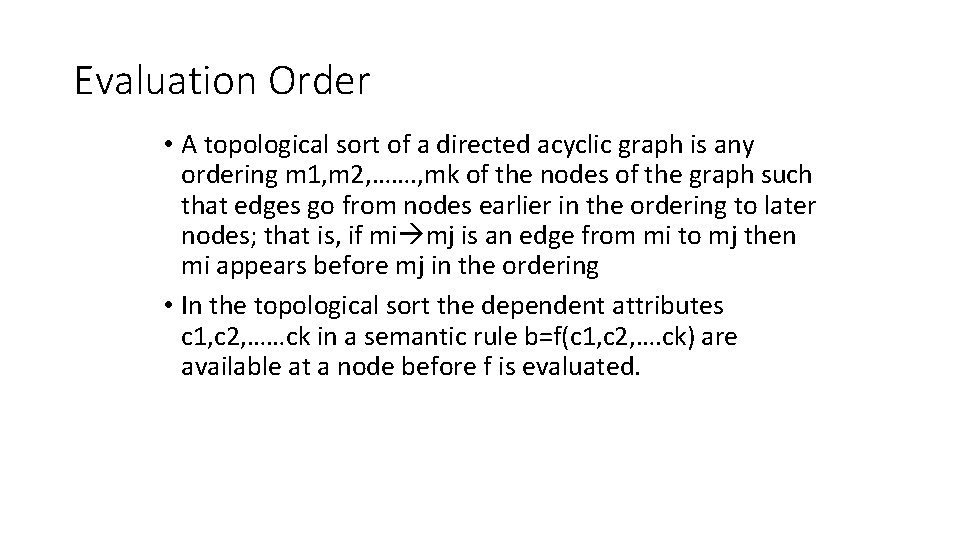 Evaluation Order • A topological sort of a directed acyclic graph is any ordering