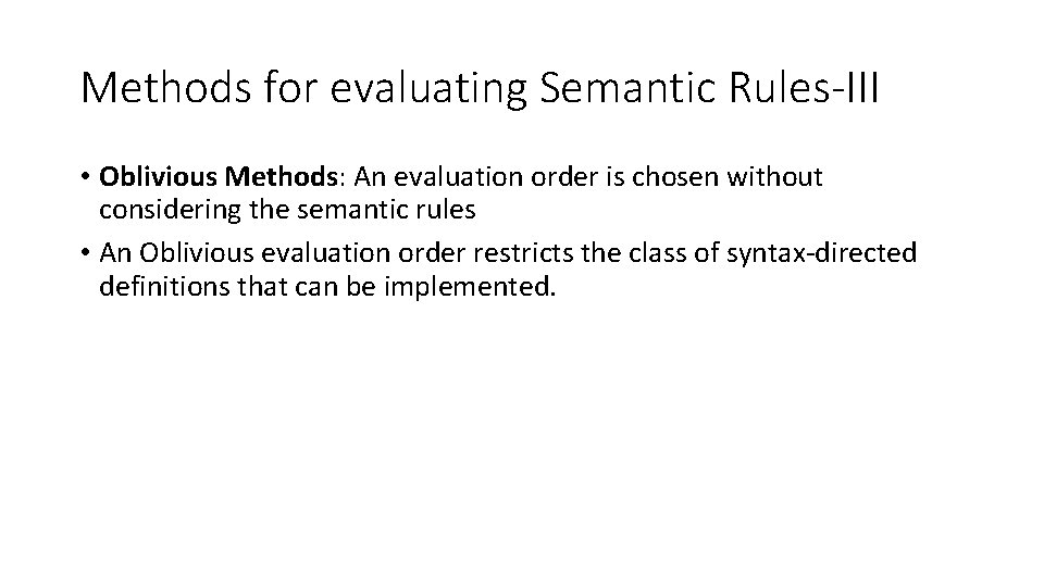 Methods for evaluating Semantic Rules-III • Oblivious Methods: An evaluation order is chosen without