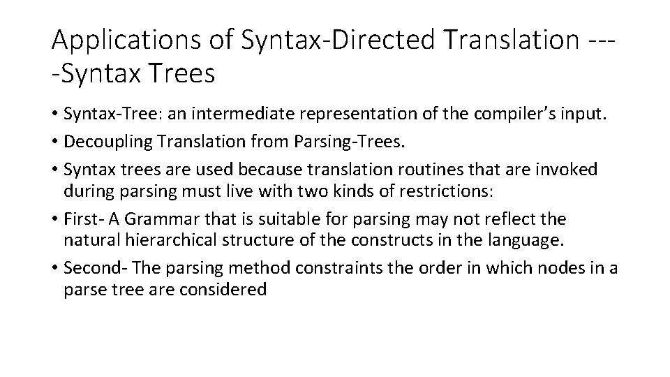 Applications of Syntax-Directed Translation ---Syntax Trees • Syntax-Tree: an intermediate representation of the compiler’s