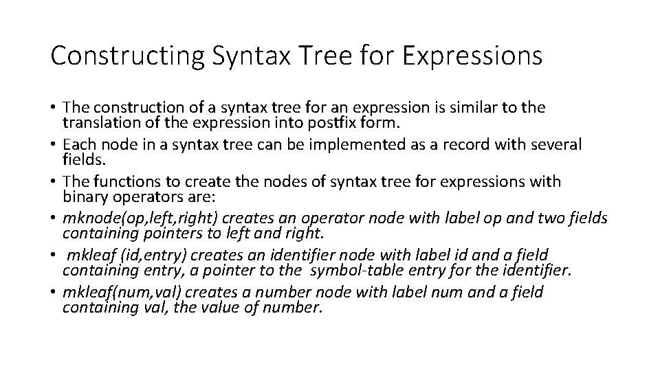 Constructing Syntax Tree for Expressions • The construction of a syntax tree for an