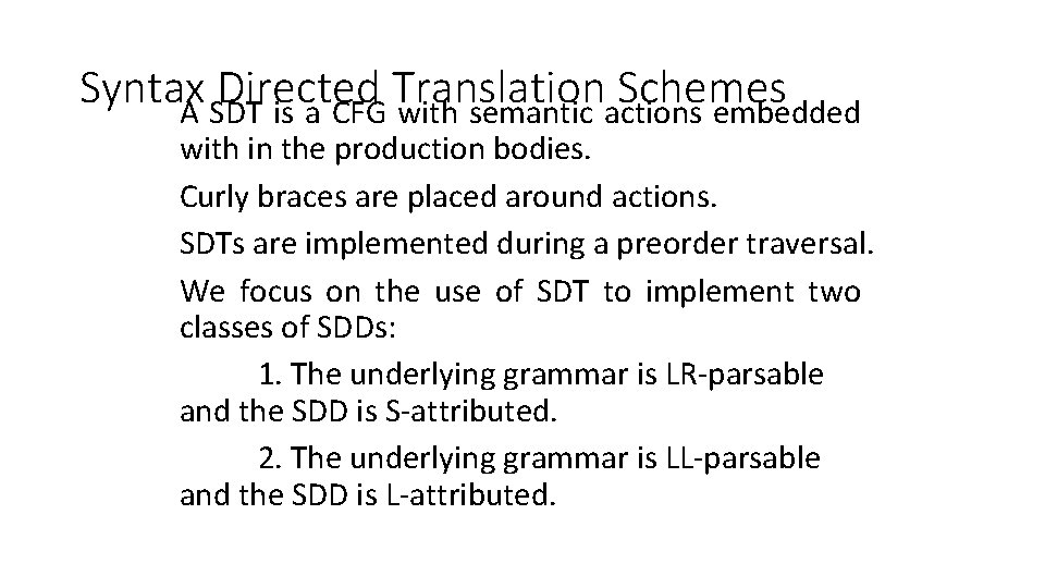 Syntax Directed Translation Schemes A SDT is a CFG with semantic actions embedded with