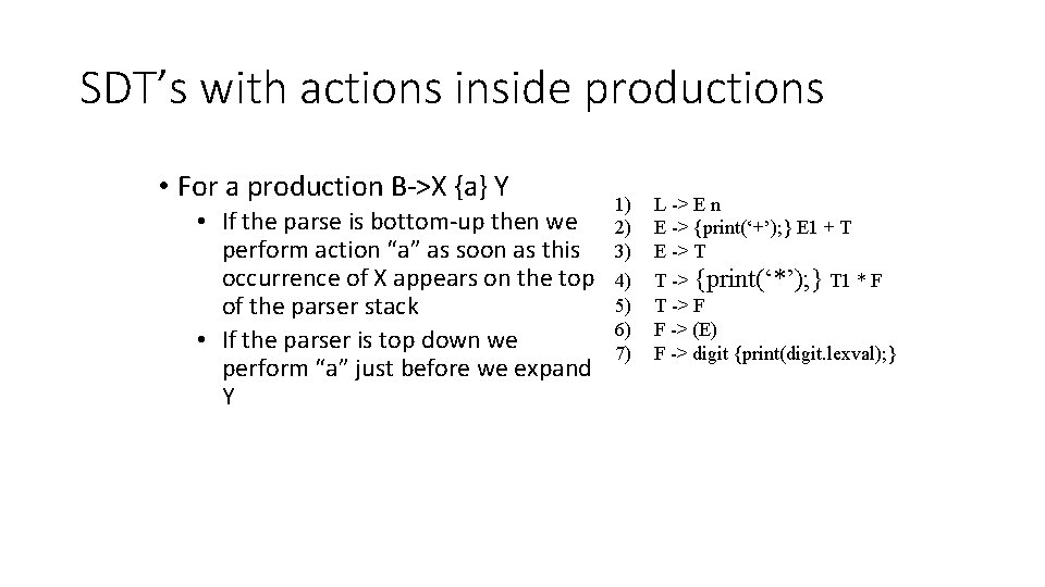 SDT’s with actions inside productions • For a production B->X {a} Y • If