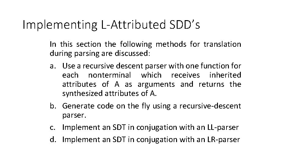 Implementing L-Attributed SDD’s In this section the following methods for translation during parsing are