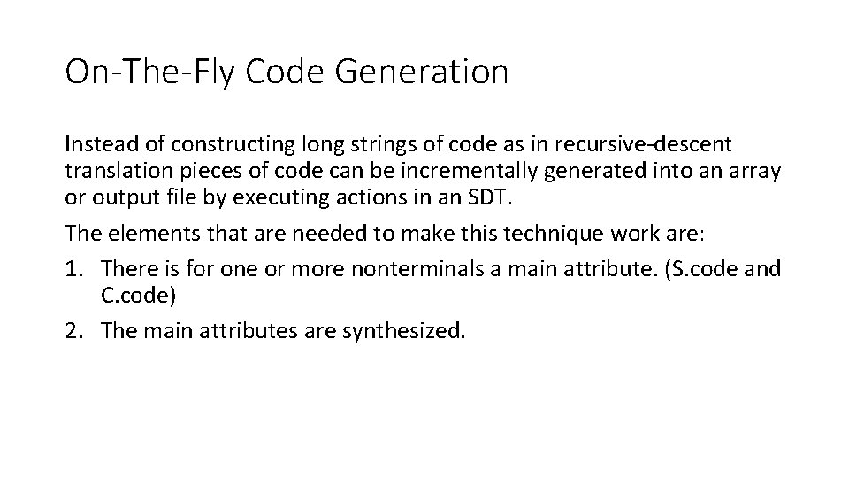 On-The-Fly Code Generation Instead of constructing long strings of code as in recursive-descent translation