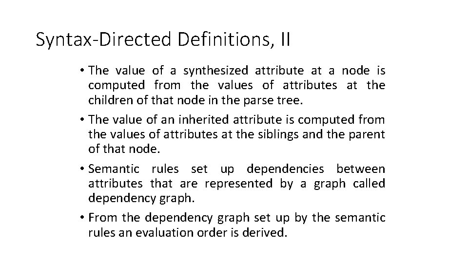 Syntax-Directed Definitions, II • The value of a synthesized attribute at a node is