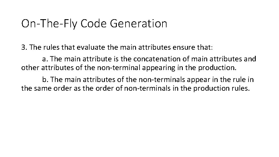 On-The-Fly Code Generation 3. The rules that evaluate the main attributes ensure that: a.