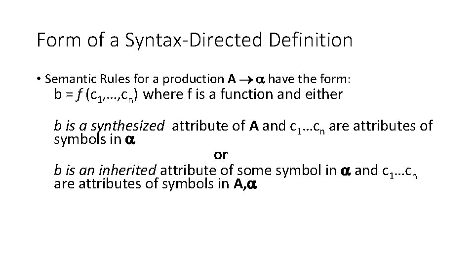 Form of a Syntax-Directed Definition • Semantic Rules for a production A have the