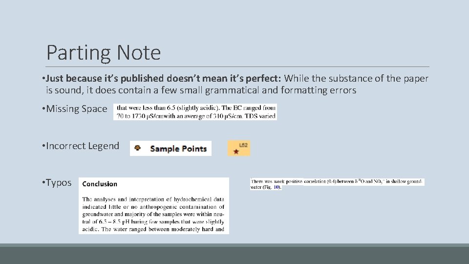 Parting Note • Just because it’s published doesn’t mean it’s perfect: While the substance