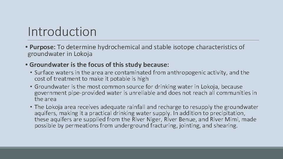 Introduction • Purpose: To determine hydrochemical and stable isotope characteristics of groundwater in Lokoja