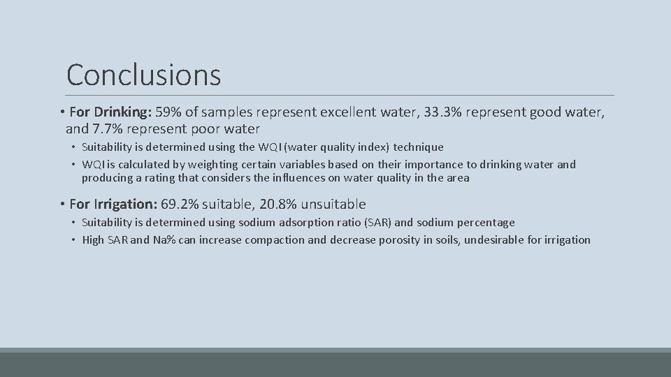 Conclusions • For Drinking: 59% of samples represent excellent water, 33. 3% represent good