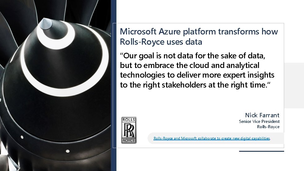 Microsoft Azure platform transforms how Rolls-Royce uses data “Our goal is not data for