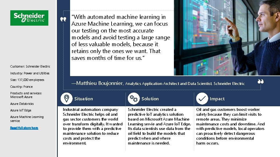 “With automated machine learning in Azure Machine Learning, we can focus our testing on