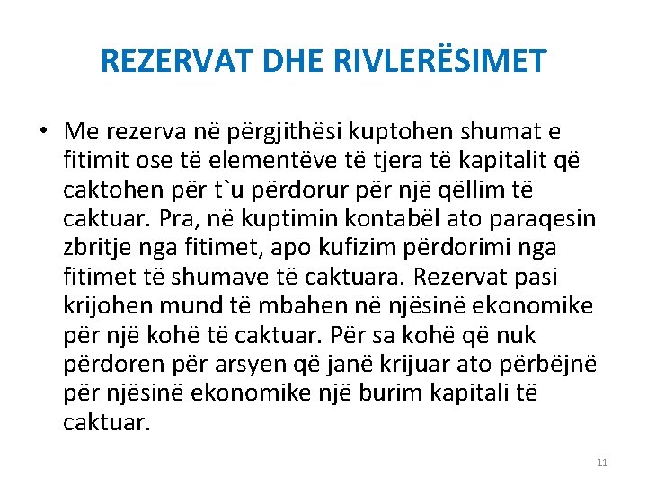 REZERVAT DHE RIVLERËSIMET • Me rezerva në përgjithësi kuptohen shumat e fitimit ose të