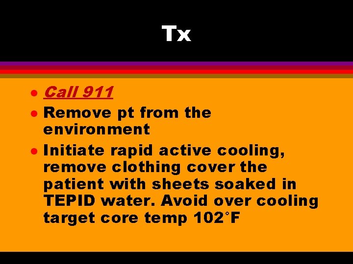 Tx l l l Call 911 Remove pt from the environment Initiate rapid active