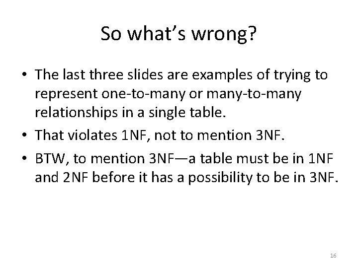 So what’s wrong? • The last three slides are examples of trying to represent