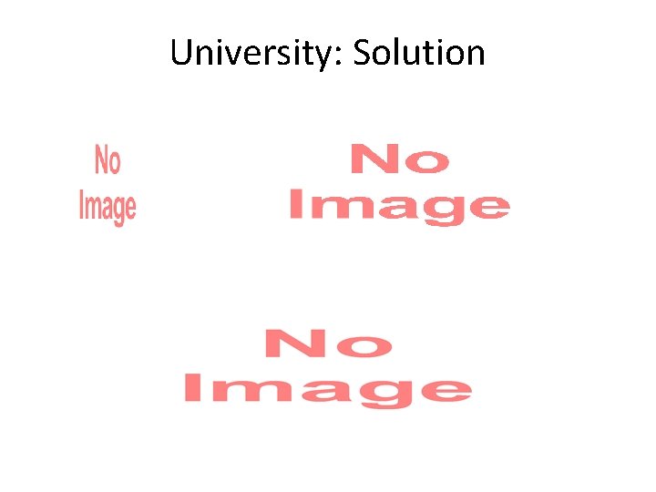 University: Solution 