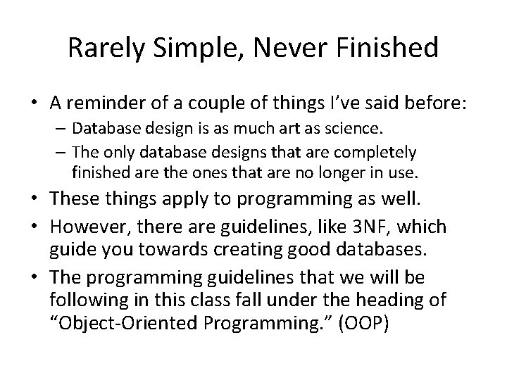 Rarely Simple, Never Finished • A reminder of a couple of things I’ve said