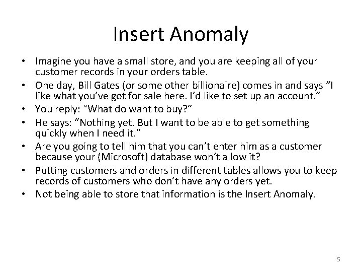 Insert Anomaly • Imagine you have a small store, and you are keeping all