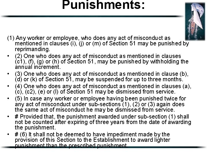 Punishments: (1) Any worker or employee, who does any act of misconduct as mentioned