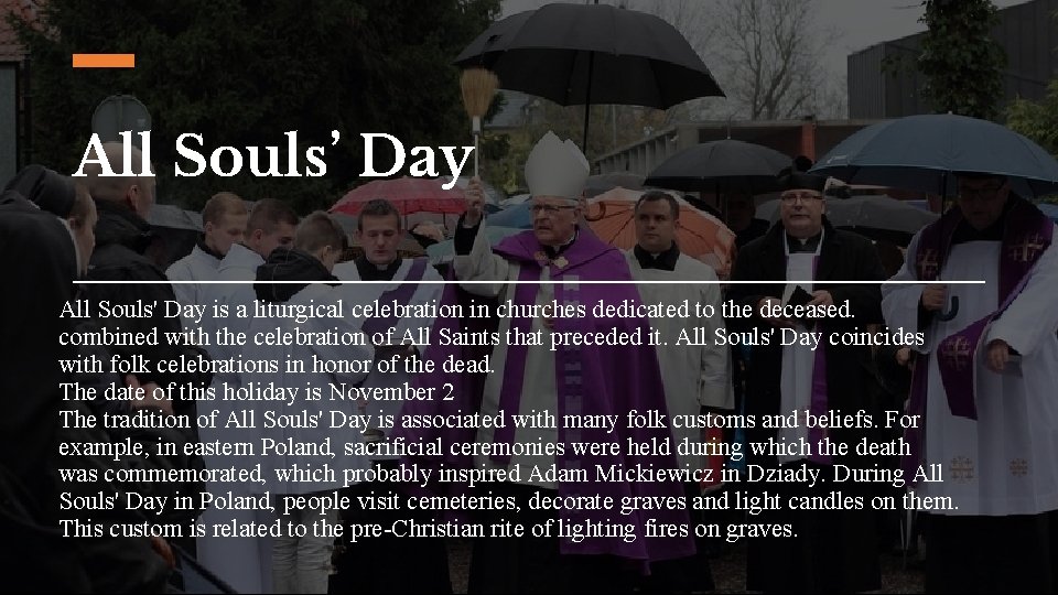 All Souls’ Day All Souls' Day is a liturgical celebration in churches dedicated to