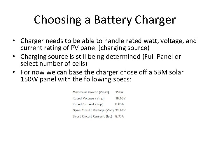 Choosing a Battery Charger • Charger needs to be able to handle rated watt,