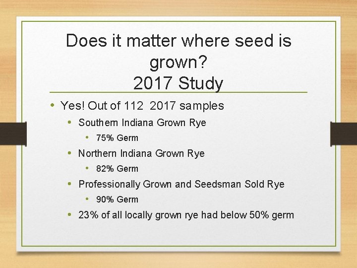 Does it matter where seed is grown? 2017 Study • Yes! Out of 112