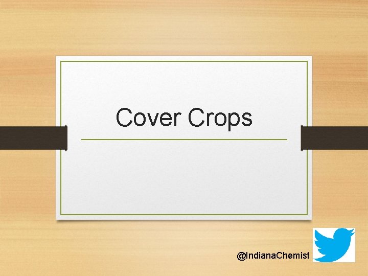 Cover Crops @Indiana. Chemist 