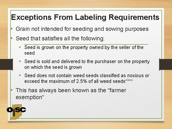 Exceptions From Labeling Requirements • Grain not intended for seeding and sowing purposes •