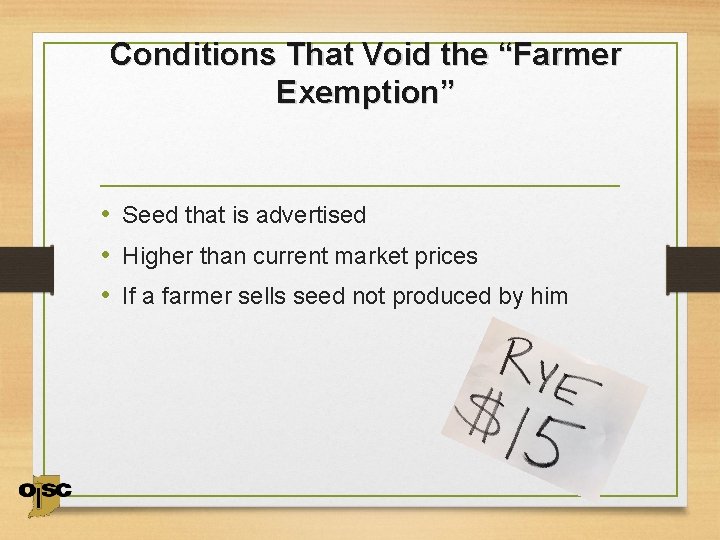 Conditions That Void the “Farmer Exemption” • Seed that is advertised • Higher than