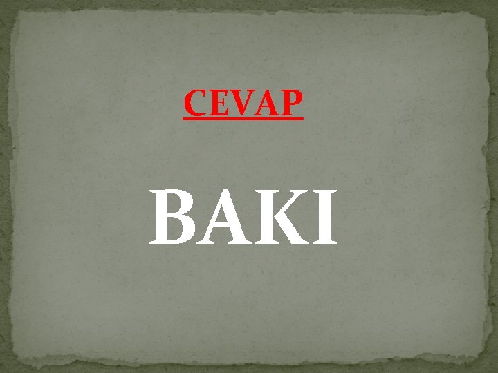 CEVAP BAKI 