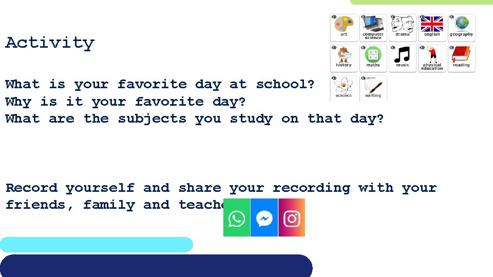 Recording Activity What is your favorite day at school? Why is it your favorite