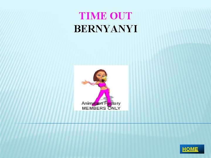 TIME OUT BERNYANYI HOME 